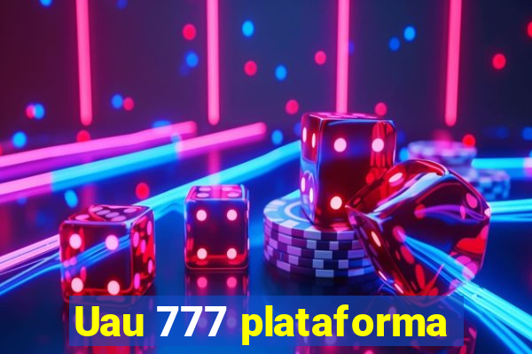 Uau 777 plataforma